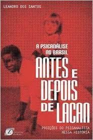 A Psicanálise no Brasil Antes e Depois de Lacan