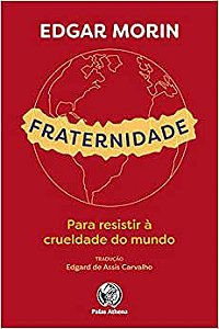 Fraternidade - Para Resistir à Crueldade do Mundo