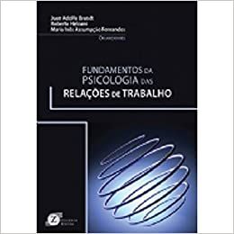 Fundamentos da Psicologia das Relacoes de Trabalho