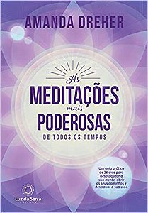 As Meditações Mais Poderosas de Todos os Tempos