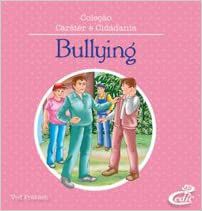Bullying - Col. Carater e Cidadania