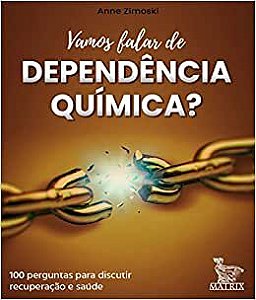 Vamos Falar de Dependencia Quimica? - 100 Perguntas Para Discutir Recuperacao