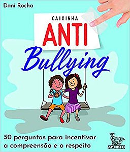 Caixinha Antibullying: 50 Perguntas Para Incentivar a Compreensao e o Respeito