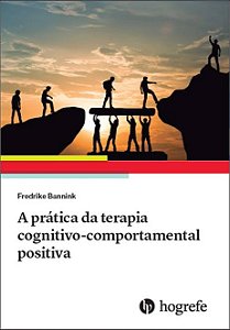 Prática da Terapia Cognitivo-comportamental Positiva