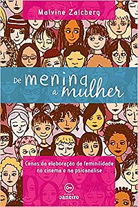 De Menina a Mulher: Cenas da Elaboração da Feminilidade No Cinema e Na Psicanálise