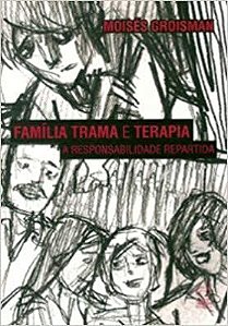 Família Trama e Terapia: A Responsabilidade Repartida