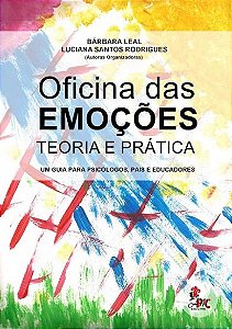 Oficina das Emoções Teoria e Prática - Um Guia Para Psicólogos, Pais e Educadores