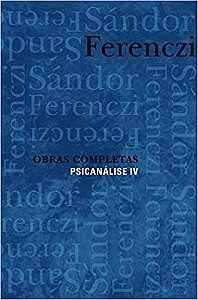 Sándor Ferenczi - Obras Completas: Psicanálise IV