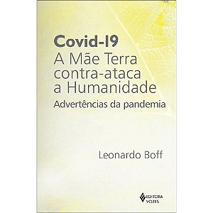 Covid-19: A Mãe Terra Contra-ataca a Humanidade