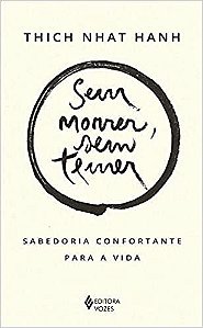 Sem Morrer, Sem Temer: Sabedoria Confortante Para a Vida