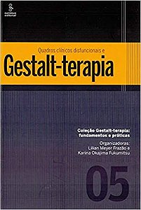 Quadros Clínicos Disfuncionais e Gestalt-Terapia: 5