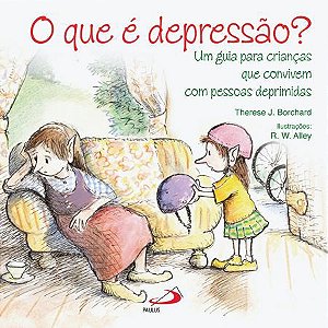 O Que é Depressão? Um Guia Para Crianças Que Convivem Com Pessoas Deprimidas