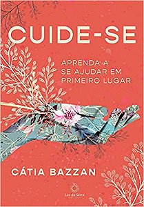 Cuide-se: Aprenda a se Ajudar em Primeiro Lugar