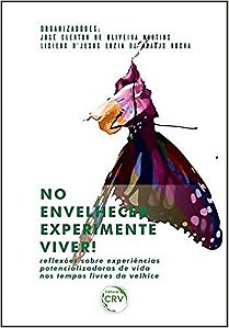 No Envelhecer, Experimente Viver!