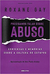 Precisamos Falar Sobre Abuso: Conversas e Memórias Sobre a Cultura do Estupro