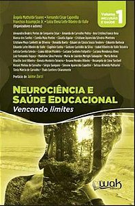 Neurociência e Saúde Educacional - Vencendo limites – Volume 1