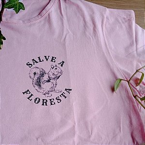 Camiseta  Rosa- Salve a Floresta - BIOVERDE