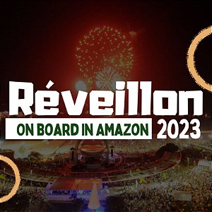 RÉVEILLON ON BOARD IN AMAZON 2023/24