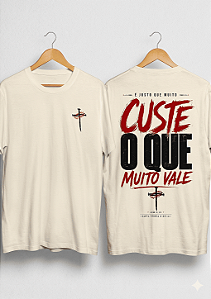Camiseta "É justo que muito custe"