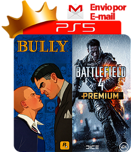 Bully + Battlefield 4 Premiun para PS5 em mídia digital