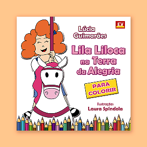 Livro de Colorir - Lila Liloca na Terra da Alegria