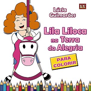 Livro de Colorir - Lila Liloca na Terra da Alegria