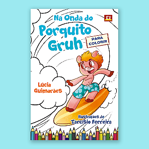 Livro de Colorir - Na Onda do Porquito Gruh