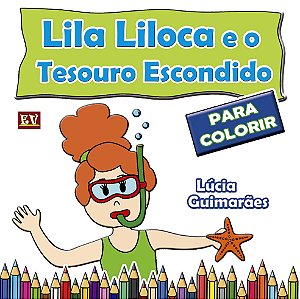 Livro de Colorir - Lila Liloca e o Tesouro Escondido