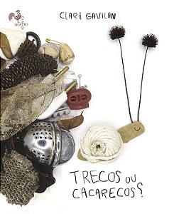 Trecos ou Cacarecos?
