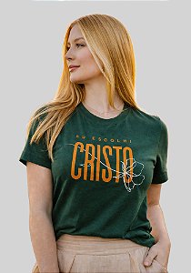 T-SHIRT FEMININA - EU ESCOLHI CRISTO - COR VERDE FLORESTA