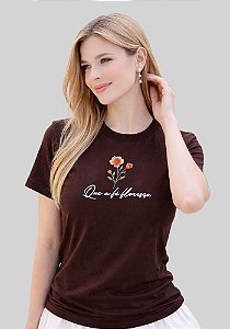 T-SHIRT FEMININA - QUE A FÉ FLORESÇA - COR MARROM