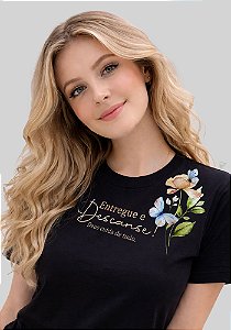 T-SHIRT FEMININA - FLOR OMBRO ENTREGUE E DESCANSE- COR PRETO