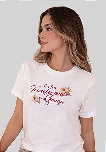 T-SHIRT FEMININA - EU FUI TRANSFORMADA PELA GRAÇA - COR MARFIM