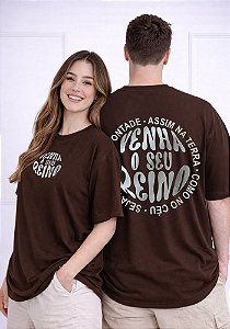 OVERSIZED - VENHA O SEU REINO - COR MARROM