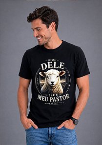 T-SHIRT MASCULINA - EU SOU DELE ELE É MEU PASTOR - COR PRETO