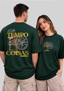 OVERSIZED - HÁ UM TEMPO PARA TODAS AS COISAS - COR VERDE