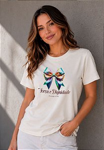 T-SHIRT FEMININA - FORÇA E DIGNIDADE - COR MARFIM