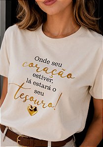 T-SHIRT FEMININA - ONDE SEU CORAÇÃO ESTIVER - COR MARFIM