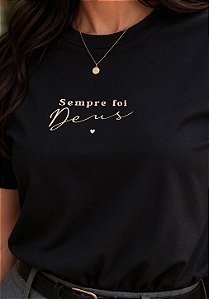 T-SHIRT FEMININA - SEMPRE FOI DEUS MINIMALISTA - COR PRETO