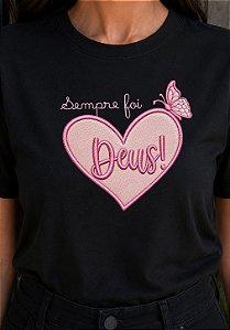 T-SHIRT FEMININA - SEMPRE FOI DEUS - COR PRETO