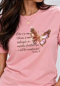 T-SHIRT FEMININA - BORBOLETA ELE É O MEU DEUS - COR ROSA