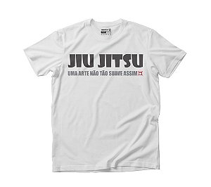 CAMISETA JIU JITSU UMA ARTE NEM TÃO SUAVE