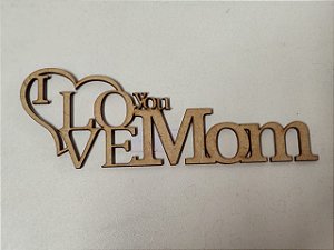 RECORTE I LOVE YOU MOM 12 X 4