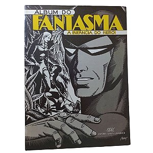 ALBUM DO FANTASMA - A INFÂNCIA DO HERÓI -Editora Ebal