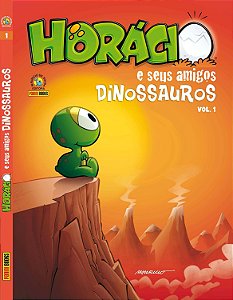 Horácio e Seus Amigos Dinossauros - Volume 1 - PANINI - CAPA DURA