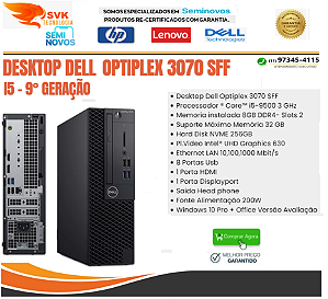 Cpu Desktop DELL 3070 SSF Intel Core I5 - 9° Geração - 08GB DDR4 - NVME 256GB - HDMI - Windows 10 Pro -  Semi Nova