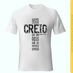 Camiseta Branca - Creio em um Deus que se importa