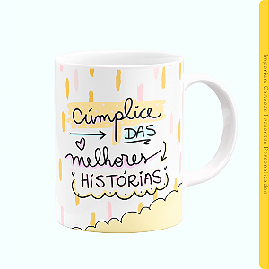 Caneca Branca Lisa 325ml - Cúmplice das Melhores Histórias