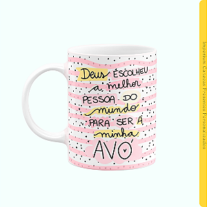 Caneca Branca Lisa 325ml - Deus Escolheu a Melhor Pessoa...