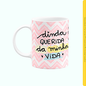 Caneca Branca Lisa 325ml -  Dinda Querida da Minha Vida